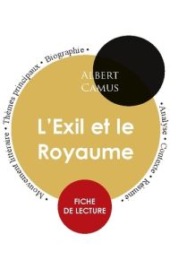 Fiche de lecture L'Exil et le Royaume (Étude intégrale) - Camus Albert