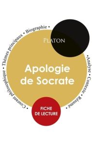 Apologie de Socrate. Fiche de lecture - PLATON