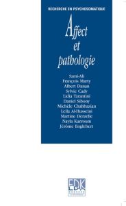 AFFECT ET PATHOLOGIES - Marty François - Danan Albert - Cady Sylvie - Sibo