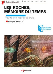 Les roches, mémoires du temps - Mascle Georges