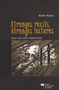 ETRANGES RECITS ETRANGES LECTURES. ESSAI SUR L EFFET FANTASTIQUE - BOUVET RACHEL