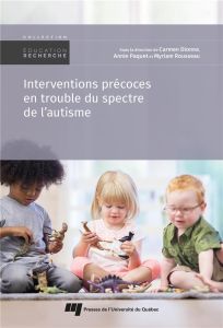 Interventions précoces en trouble du spectre de l'autisme - Dionne Carmen.