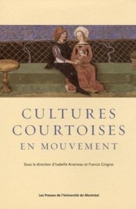 Cultures courtoises en mouvement - Arseneau Isabelle - Gingras Francis