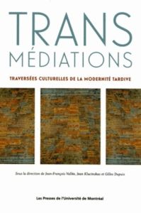 Transmédiations. Traversées culturelles de la modernité : mélanges offerts à Walter Moser - Vallée Jean-François - Klucinskas Jean - Dupuis Gi