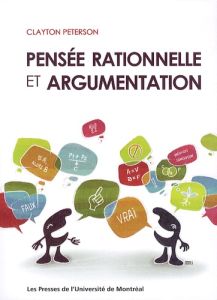 Pensée rationnelle et argumentation - Peterson Clayton - Dorion Louis-André