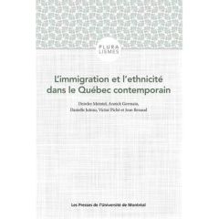 L'immigration et l'ethnicité dans le Québec contemporain - Meintel Deirdre - Germain Annick - Juteau Danielle