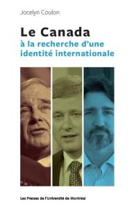 Le Canada à la recherche d'une identité internationale - Coulon Jocelyn