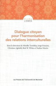 Dialogue citoyen pour l'harmonisation des relations interculturelles - White Bob - Tremblay Mireille - Agbobli Christian