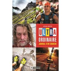 Ultra-ordinaire. Journal d'un coureur - Roch Joan