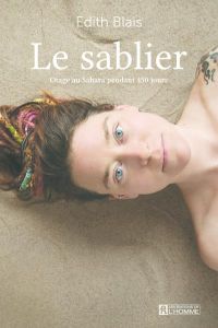 Le sablier. Otage au Sahara pendant 450 jours - Blais Edith - Guay Louis