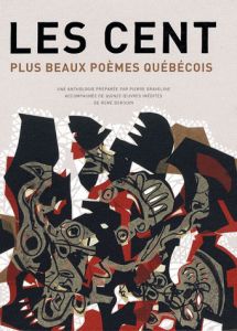 CENT PLUS BEAUX POEMES QUEBECOIS (LES) - Graveline Pierre - Derouin René