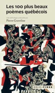 Les cent plus beaux poèmes québécois - Graveline Pierre