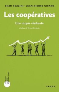 Les coopératives. Une utopie résiliente - Pezzini Enzo - Girard Jean-Pierre - Roelants Bruno