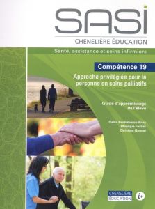 Santé, assistance et soins infirmiers %3B Compétence 19, Approche privilégiée pour la personne en soin - Benhaberou-Brun Dalila - Fortier Monique - Genest