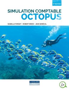 Simulation comptable Octopus. 4e édition - Forget Isabelle - Brien Robert - Senécal Jean