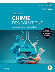 Chimie des solutions. Une approche moléculaire, 3e édition - Tro Nivaldo J. - Clair Eveline