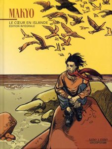 Le coeur en Islande. Edition intégrale - MAKYO