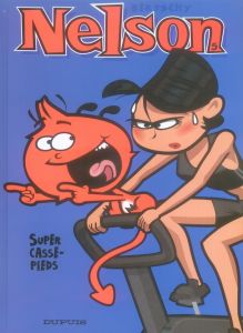 Nelson Tome 5 : Super casse-pieds - Bertschy Christophe