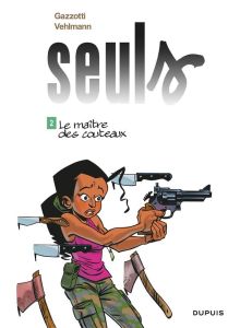 Seuls Tome 2 : Le maître des couteaux - Vehlmann Fabien - Gazzotti Bruno