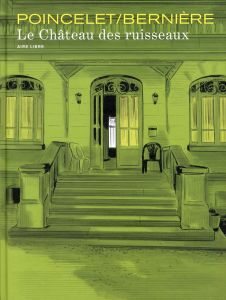 Le châteaux des ruisseaux Tome 1 - Poincelet Frédéric - Bernière Vincent - Dorey Véro