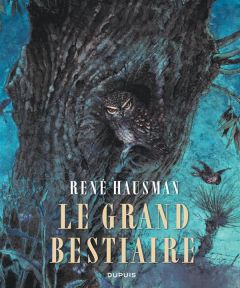 Le grand bestiaire - Hausman René - Renouil Elisa