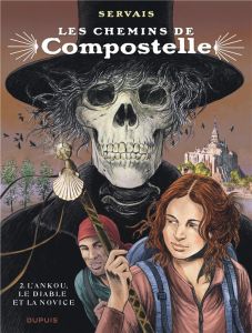 Les chemins de Compostelle Tome 2 : L'ankou, le diable et la novice - Servais Jean-Claude