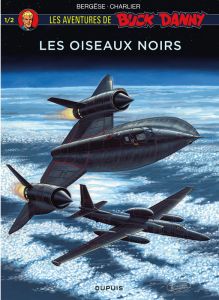 Les aventures de Buck Danny : Les oiseaux noirs. Tome 1 - Charlier Jean-Michel - Bergèse Francis - Buendia P