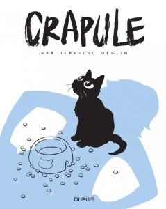 Crapule Tome 1 - Deglin Jean-Luc