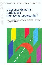 L'absence de partis nationaux : menace ou opportunité ? - Pilet Jean-Benoit - De Waele Jean-Michel - Jaumain