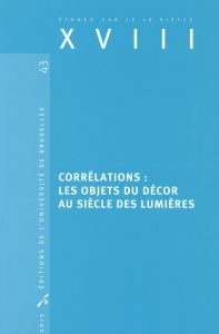 Corrélations. Les objets du décor au siècle des Lumières - Perrin Khelissa Anne