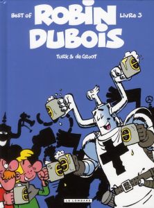 Best of Robin Dubois Tome 3 - De Groot Bob