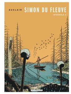 Simon du Fleuve Intégrale Tome 2 - Auclair Claude - Gaumer Patrick