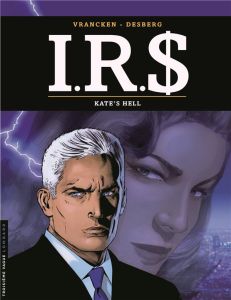 IRS Tome 18 : Kate's hell - Desberg Stephen - Vrancken Bernard - Marquebreucq