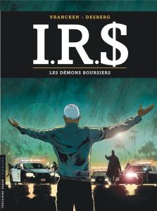 IRS Tome 20 : Les démons boursiers - Vrancken Bernard - Desberg Stephen - Marquebreucq