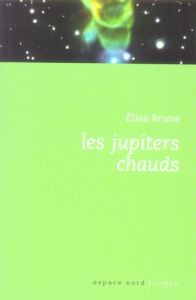 LES JUPITERS CHAUDS - BRUNE ELISA