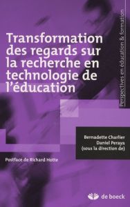 Transformation des regards sur la recherche en technologie de l'éducation - Charlier Bernadette - Peraya Daniel