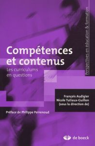 Compétences et contenus. Les curriculums en questions - Audigier François - Tutiaux-Guillon Nicole