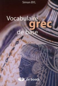 Vocabulaire grec de base. 11e édition - Byl Simon