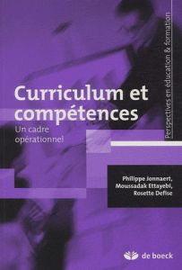 Curriculum et compétences. Un cadre opérationnel - Jonnaert Philippe - Ettayebi Moussadak - Defise Ro