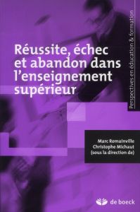 Réussite, échec et abandon dans l'enseignement supérieur - Romainville Marc - Michaut Christophe