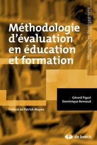 Méthodologie d'évaluation en éducation et formation. Ou l'enquête évaluative - Figari Gérard - Remaud Dominique - Tourmen Claire