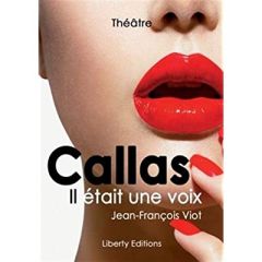 Callas, il était une voix - Viot Jean-François