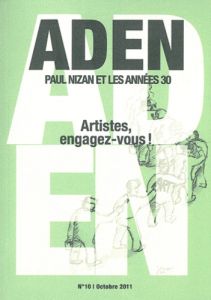 Aden N° 10, octobre 2011 : Artistes, engagez-vous ! - Palayret Guy - Kerézéon Jean-René