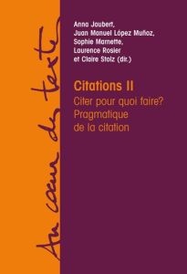 Citations. Tome 2, Citer pour quoi faire ? Pragmatique de la citation - Jaubert Anna - López Muñoz Juan-Manuel - Marnette