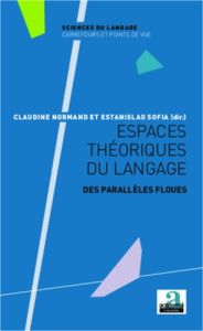 Espaces théoriques du langage. Des parallèles floues - Normand Claudine - Sofia Estanislao