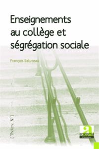 Enseignements au collège et ségrégation sociale - Baluteau François