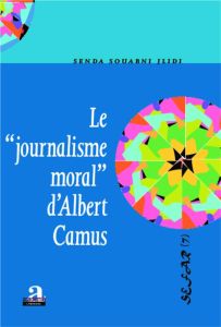 Le "journalisme moral" d'Albert Camus - Jlidi Senda Souabni