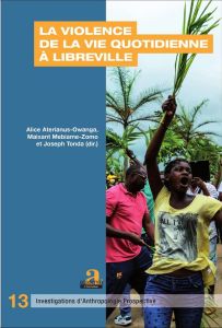 La violence de la vie quotidienne à Libreville - Aterianus-Owanga Alice - Mebiame-Zomo Maixant