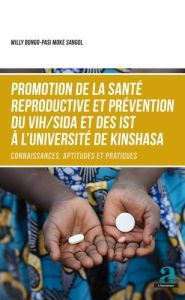 Promotion de la santé reproductive et prévention du VIH/SIDA et des IST à l’université de Kinshasa. - Bongo-Pasi Moke Sangol Willy