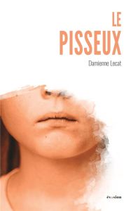 Le pisseux - Lecat Damienne